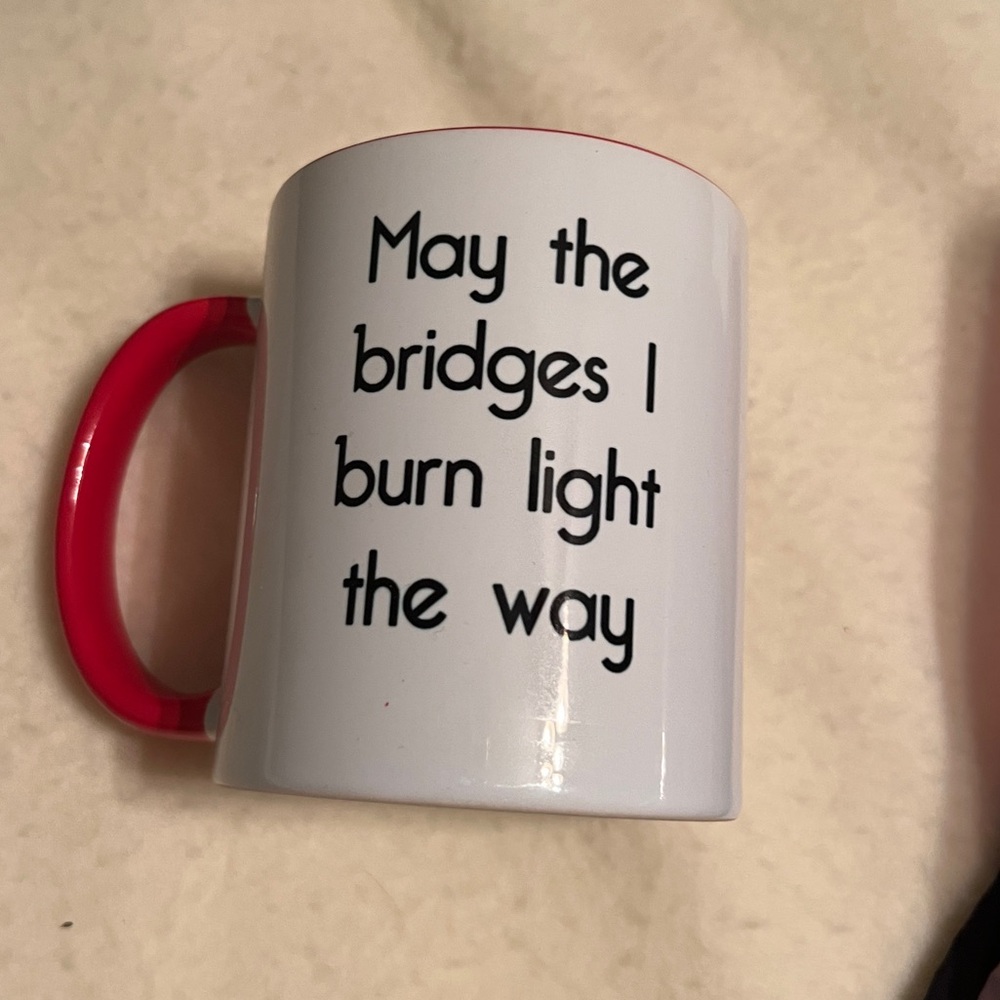NWOT May the bridges I burn light the way